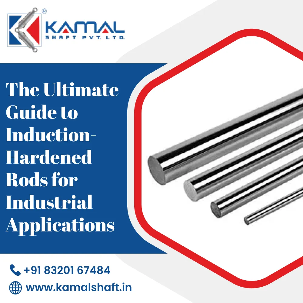 The Ultimate Guide to Induction-Hardened Rods for Industrial Applications